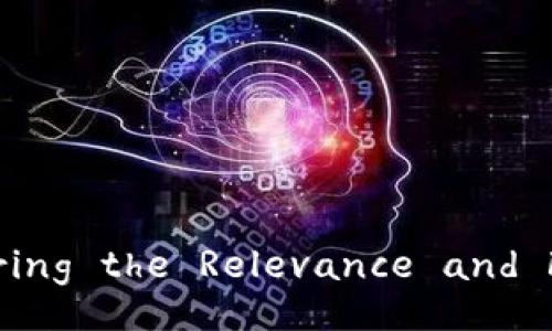 Is Blockchain Wallet Still Useful? Exploring the Relevance and Functionality of Cryptocurrency Wallets