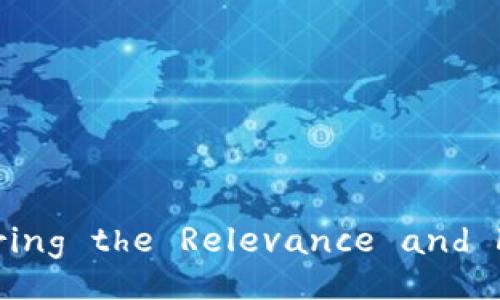 Is Blockchain Wallet Still Useful? Exploring the Relevance and Functionality of Cryptocurrency Wallets